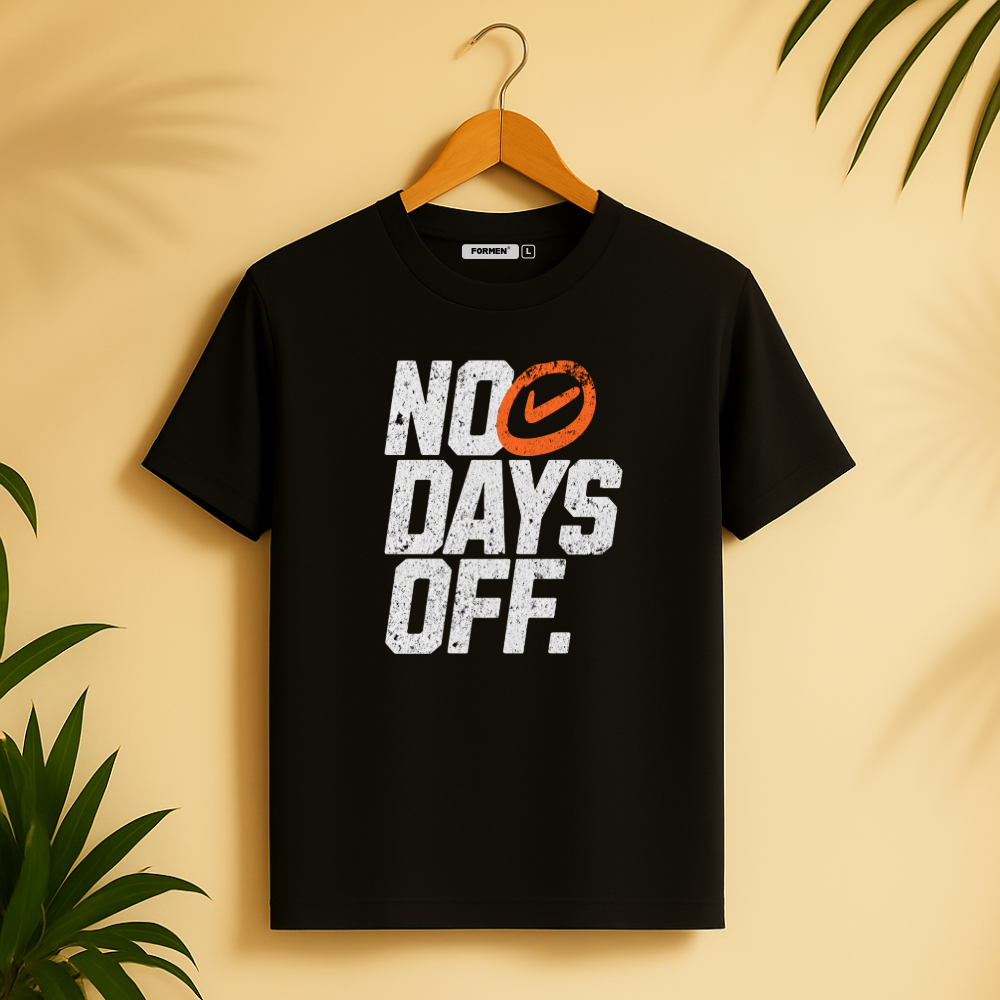 No days off T-Shirt. Premium Polyester Streetwear Tee.