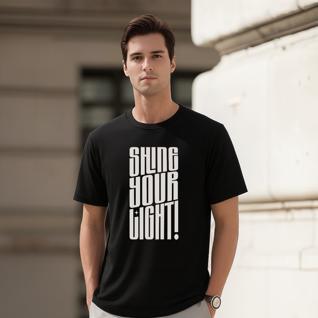 Shine Your Light T-Shirt. Premium Polyester Streetwear Tee.