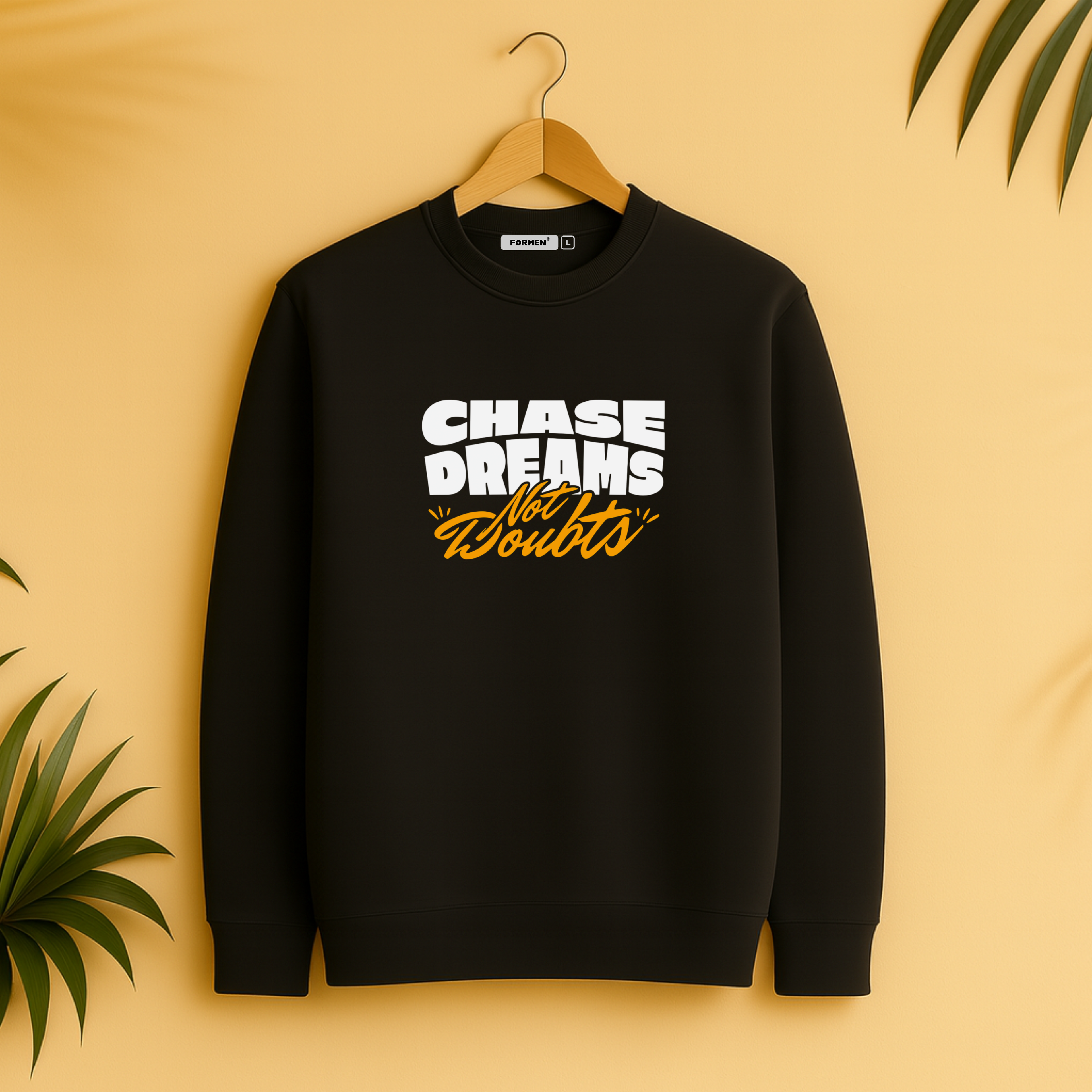 Chase Dreams Not Doubts Sweatshirt. Premium Luxury Streetwear Sweatshirt for Winter.